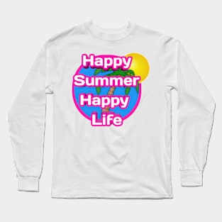 Happy summer happy life Long Sleeve T-Shirt